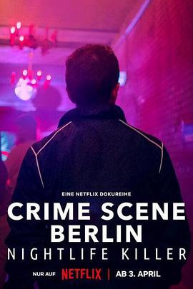 柏林犯罪现场：夜生活杀手 Crime Scene Berlin: Nightlife Killer