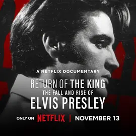 Return of the King: The Fall and Rise of Elvis Presley